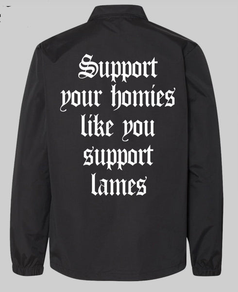 SUPPORT YOUR HOMIES Windbreakers